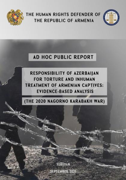 Azerbaijan's responsibility for torture and inhumane treatment of Armenian prisoners. REPORT